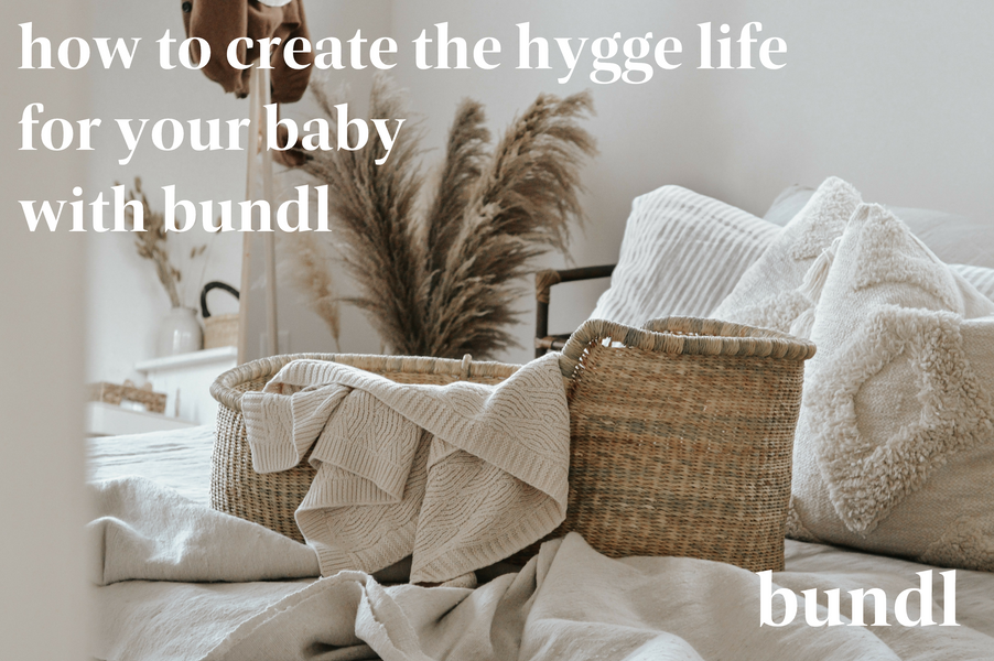 How to create the hygge life for your baby with Bundl